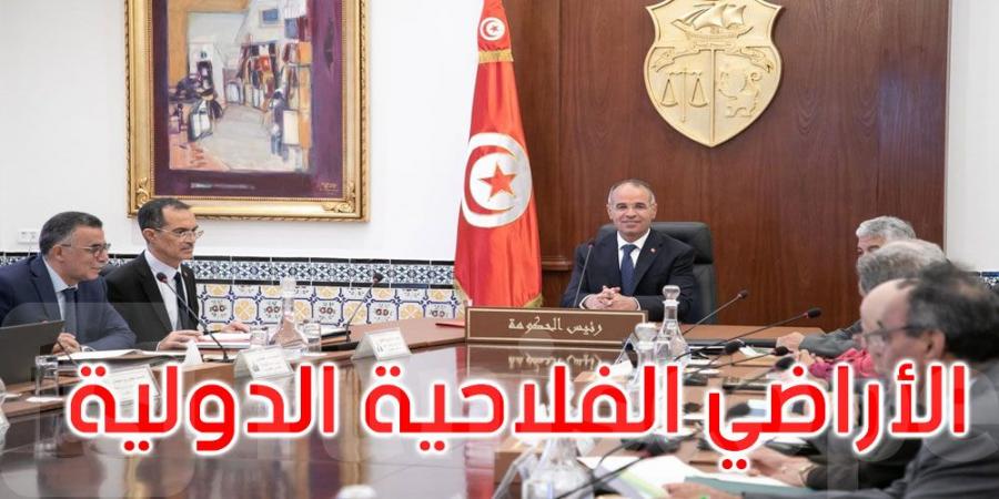 مراجعة الإطار القانونيّ المتعلّق بالأراضي الفلاحيّة الدولية محور مجلس وزاريّ مضيّق بإشراف رئيس الحكومة